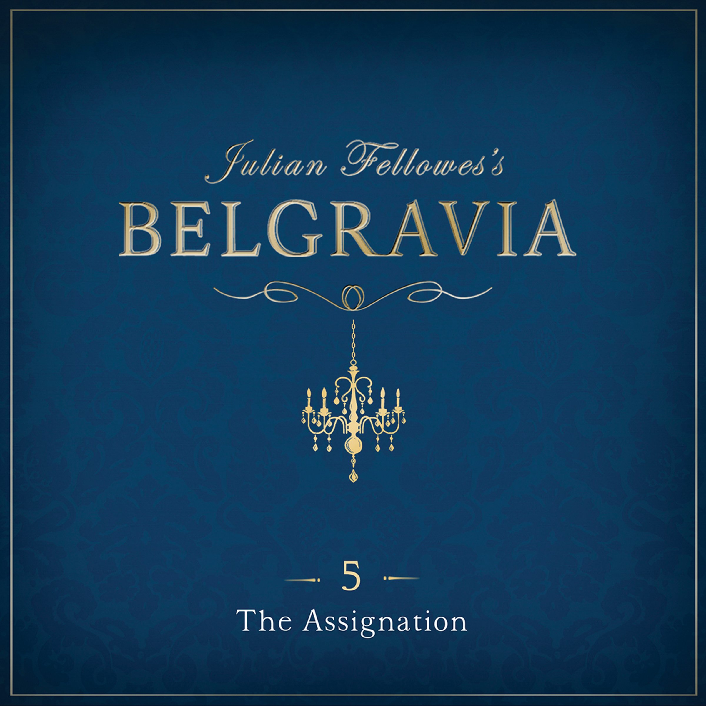 Cover art for Julian Fellowes's Belgravia Episode 5