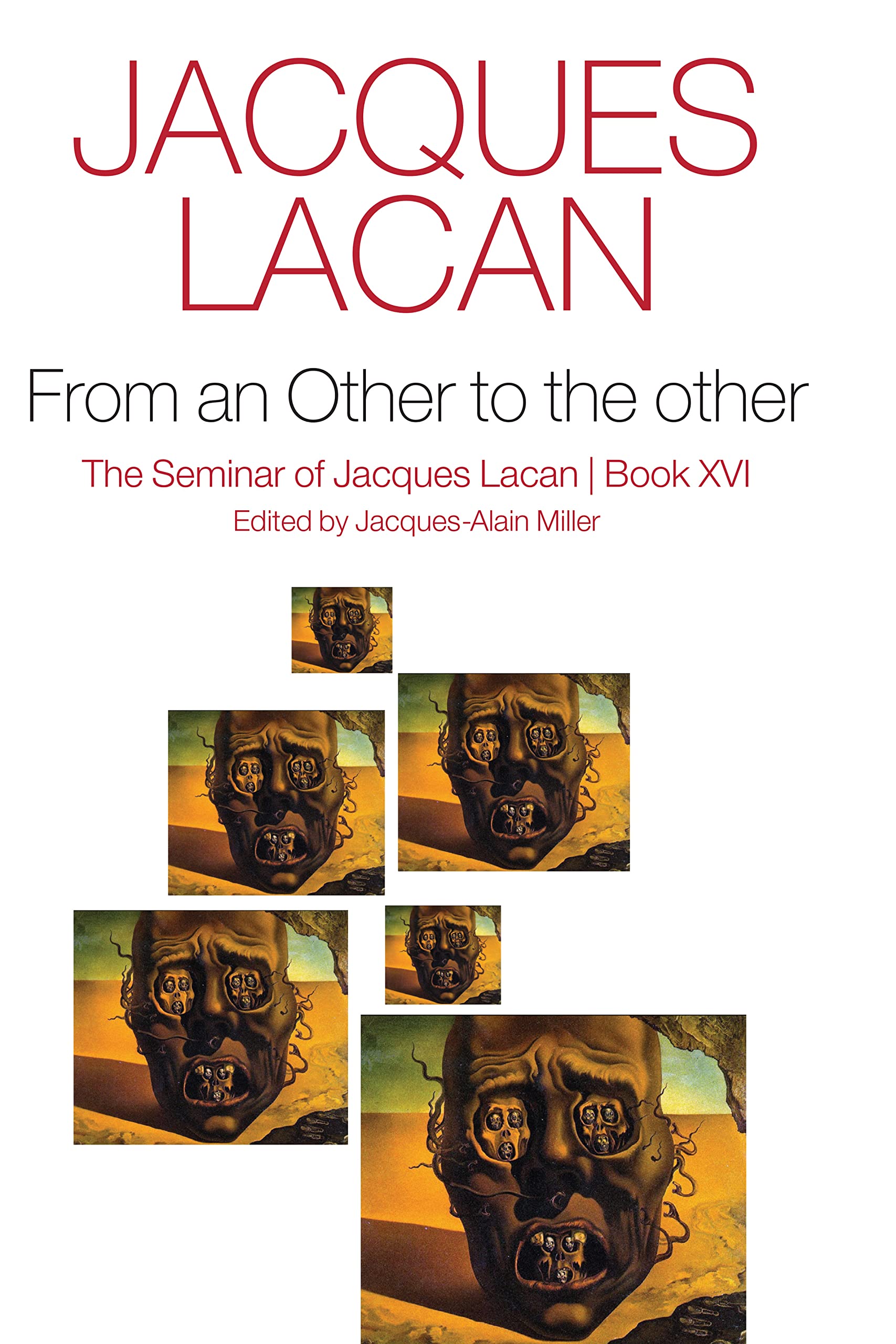From an Other to the other, Book XVI: The Seminar of Jacques Lacan