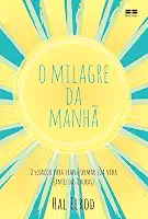O milagre da manhã
