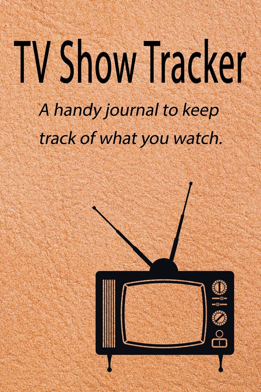 TV Show Tracker: A handy journal to keep track of what you watch.