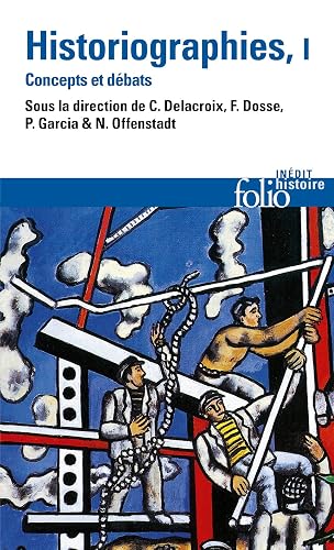 Historiographies (Tome 1): Concepts et débats