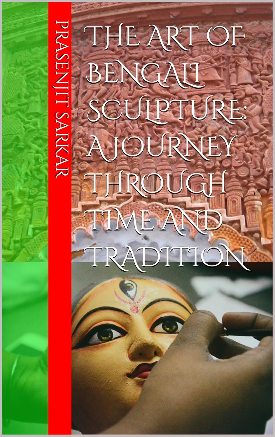 The Art of Bengali Sculpture A Journey Through Time and Tradition eBook Sarkar, Prasenjit