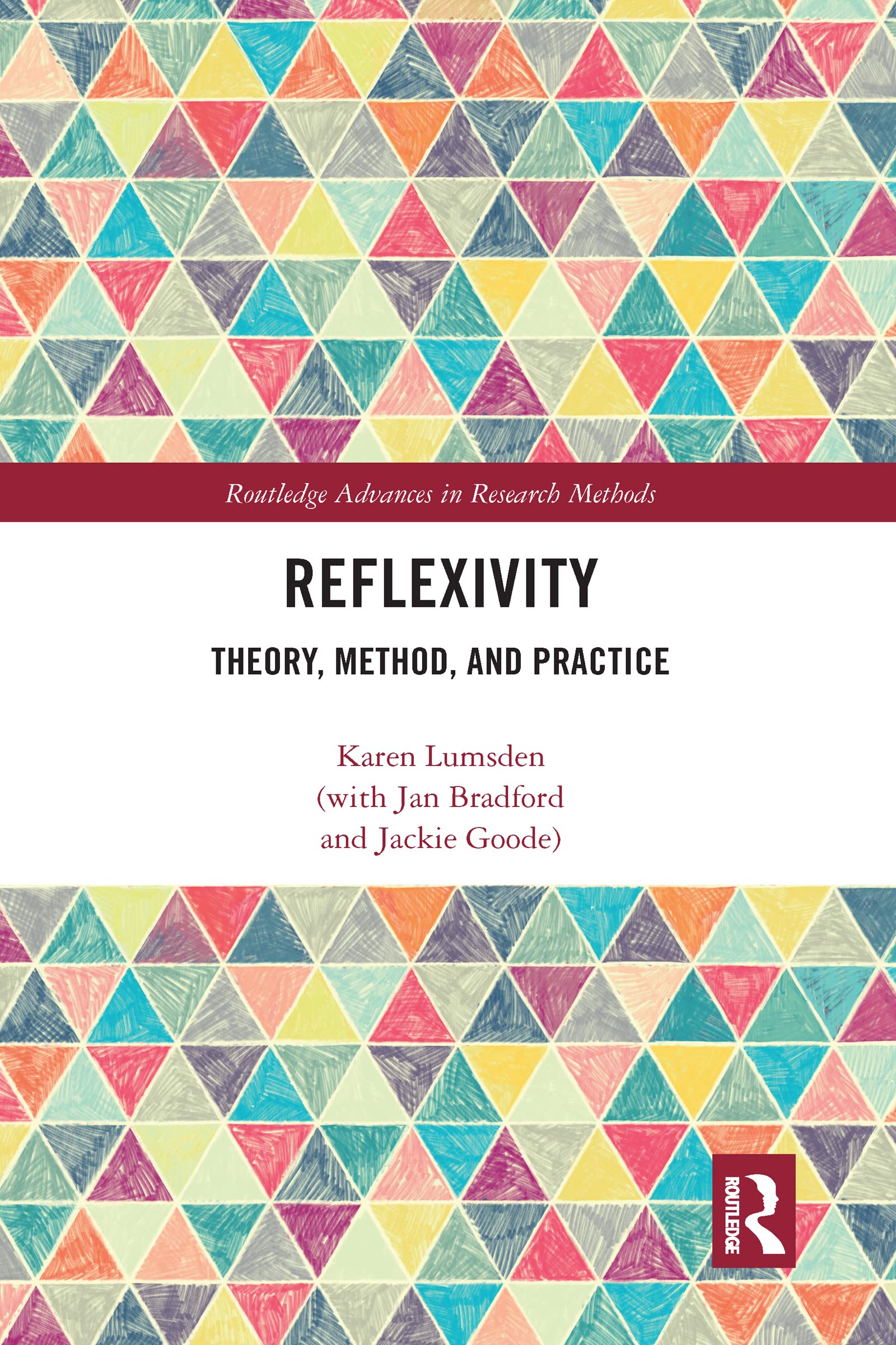 Reflexivity: Theory, Method, and Practice (Routledge Advances in Research Methods)