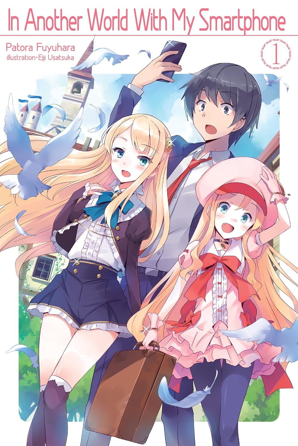 In Another World With My Smartphone Volume 1 (Light Novel) (In Another World With