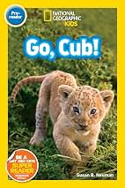 Go, Cub! (National Geographic Kids Readers, Pre-Reader)