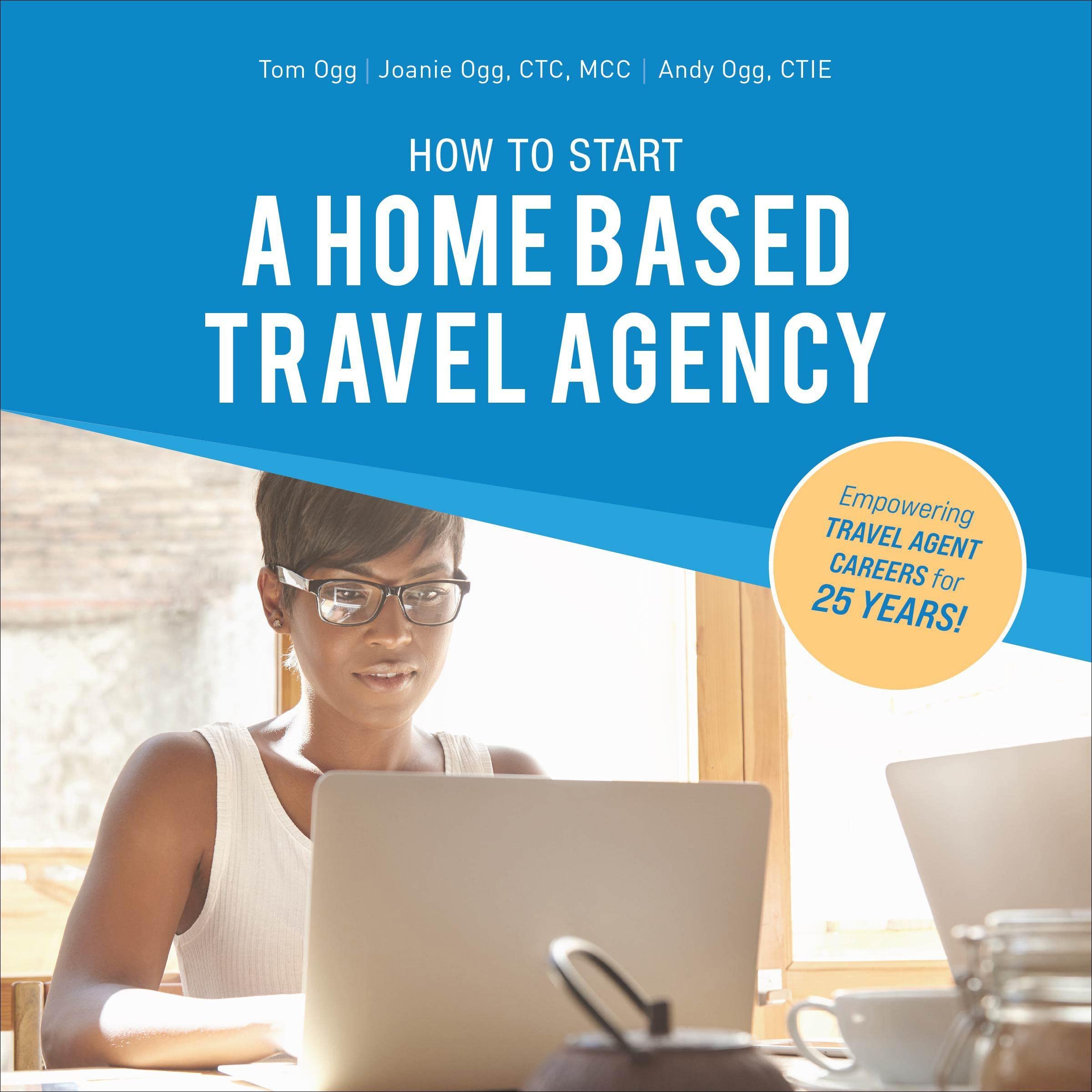 How to Start a Home Based Travel Agency: Study Guide