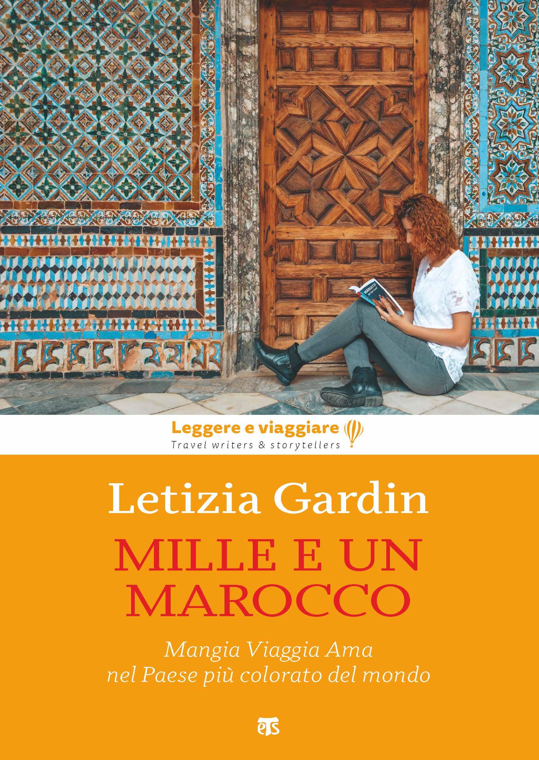 Mille E Un Marocco: Mangia Viaggia AMA Nel Paese Piu Colorato del Mondo (Leggere E Viaggiare)