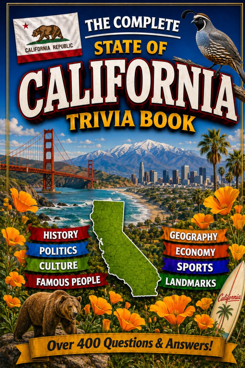 The Complete State of California Trivia Book: 400 California Trivia Questions Across 8 Categories