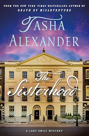 The Sisterhood / Tasha Alexander