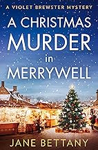 A Christmas Murder in Merrywell: Don’t miss this cozy crime, amateur sleuthing, festive murder mystery to read in winter 2025! (A Violet Brewster Mystery Book 5)