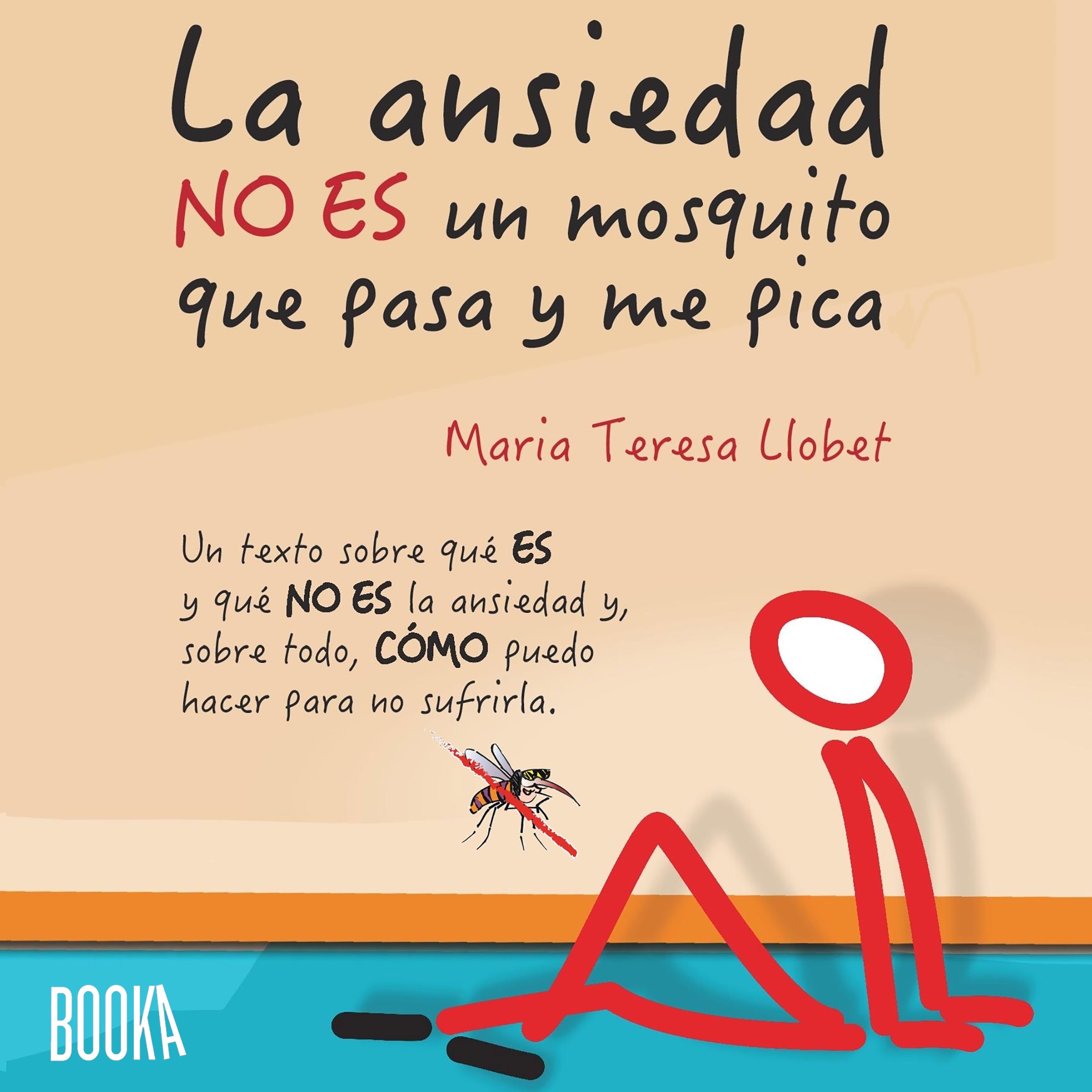 Cover art for La ansiedad no es un mosquito que pasa y me pica [Anxiety Is Not a Passing Mosquito That Itches]