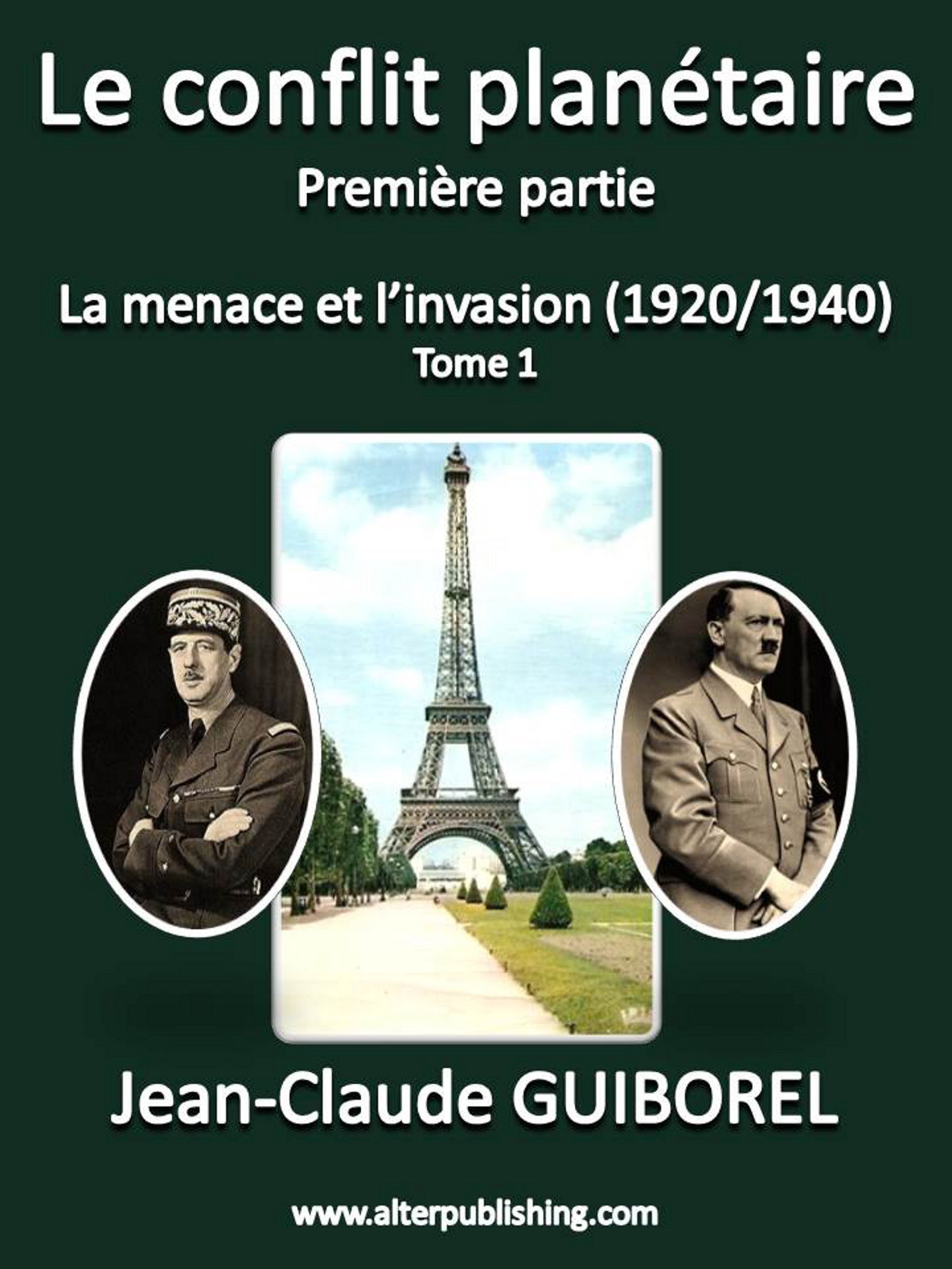 La menace et l'invasion (1920/1940): Tome 1 (Le conflit planétaire) (French Edition)