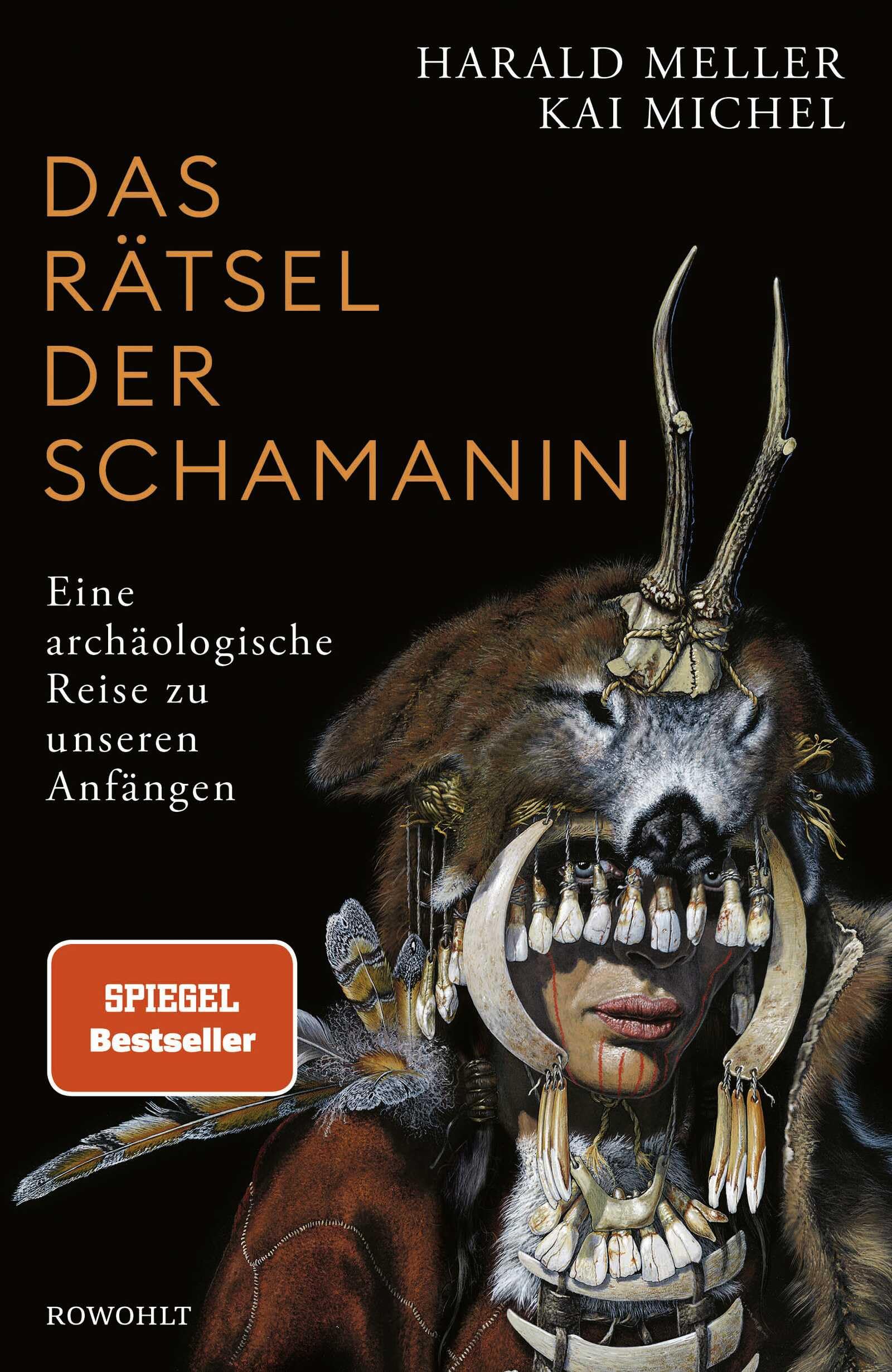 Das Rätsel der Schamanin: Eine archäologische Reise zu unseren Anfängen | SPIEGEL-Bestseller