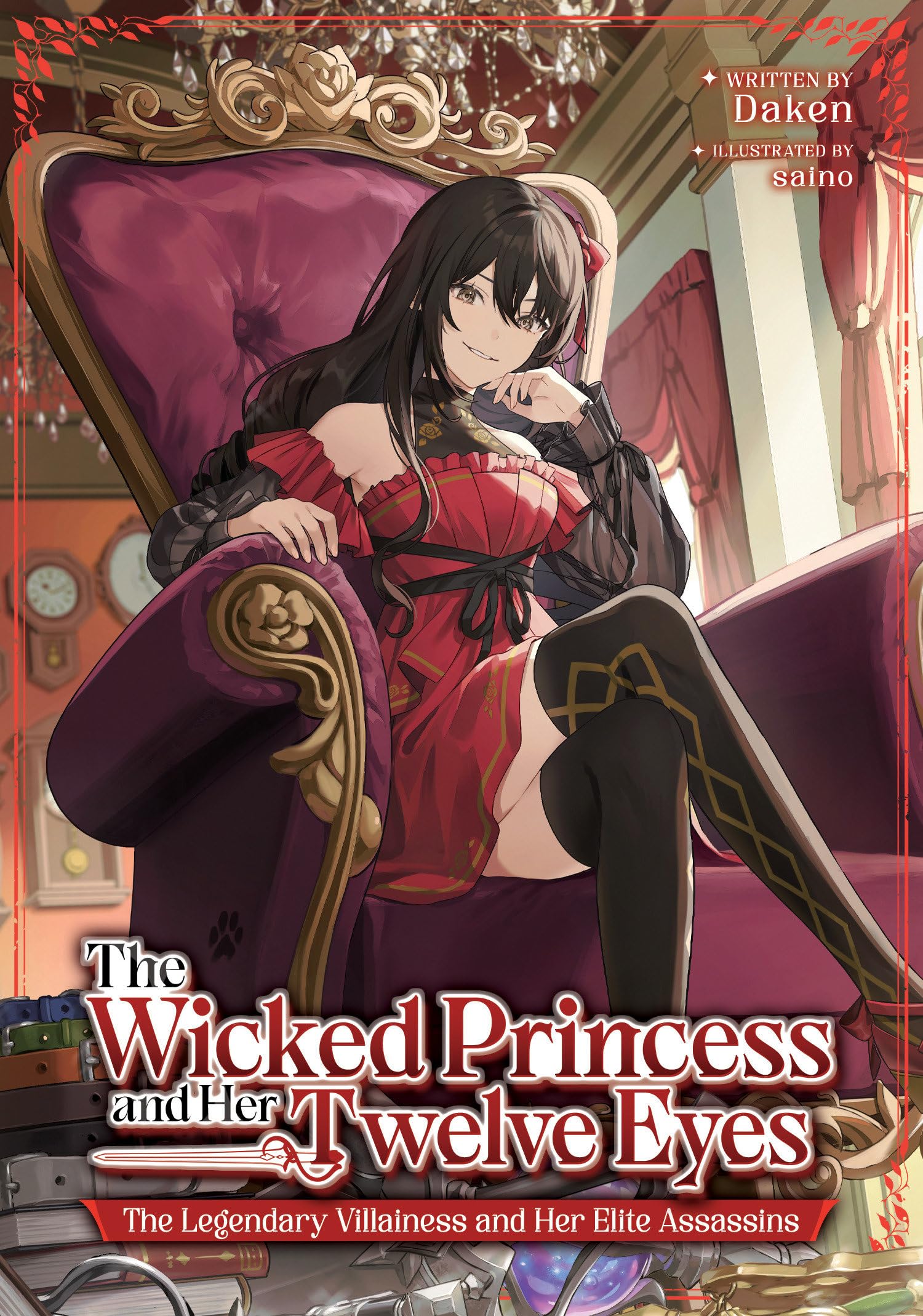 Wicked Princess and Her Twelve Eyes: The Legendary Villainess and Her Elite Assassins (Light Novel), The (Wicked Princess and the Twelve Eyes, Light Novel)
