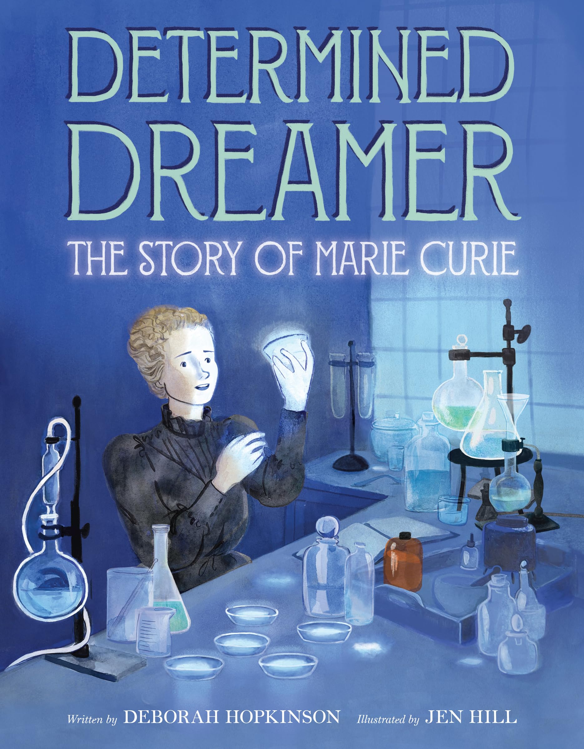 Determined Dreamer: The Story of Marie Curie by Deborah Hopki... - 9780062373328
