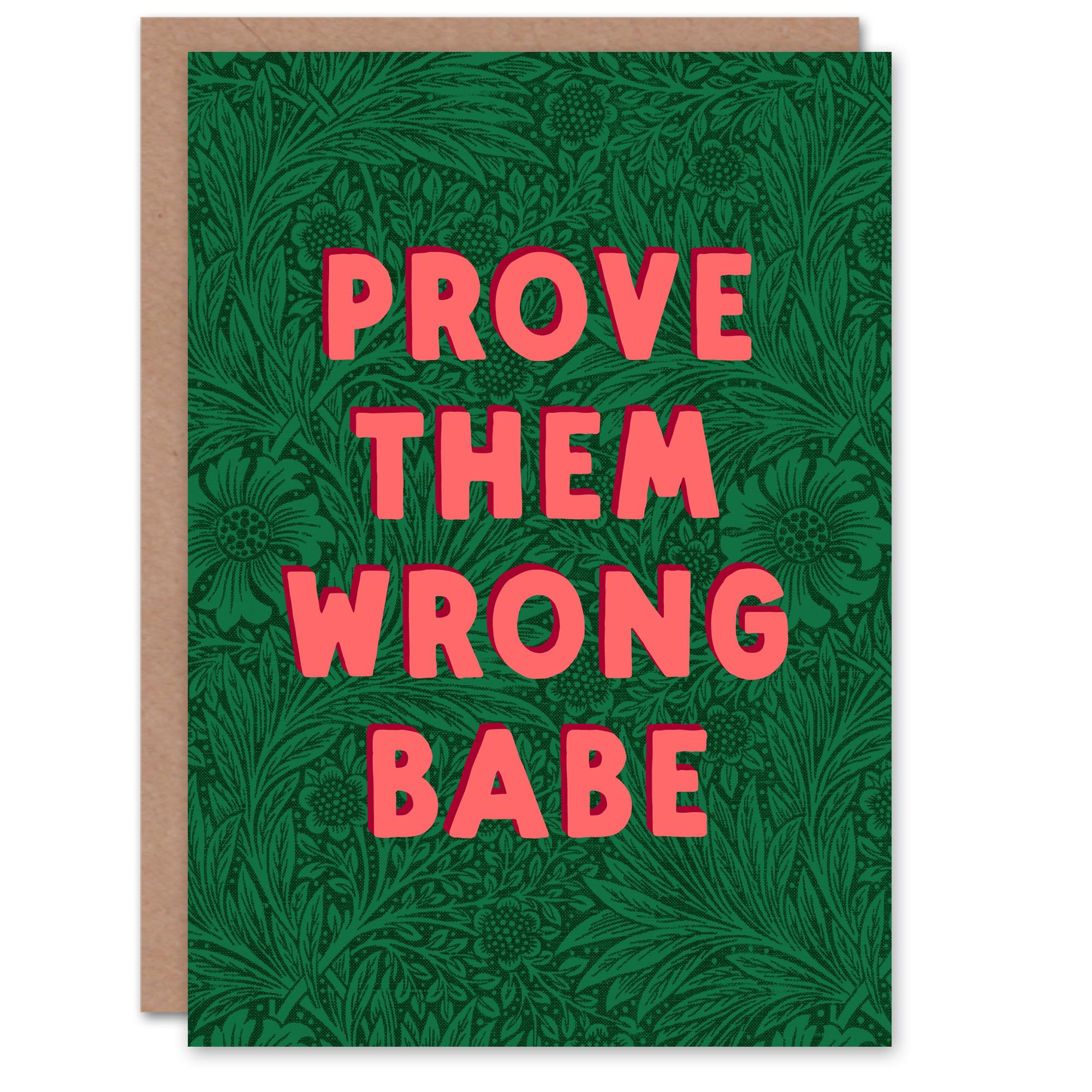 Artery8 Prove Them Wrong Babe Floral Motivational Art Card