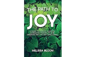 The Path to a Joy-filled Life: Discover Balance, Embrace Opportunity, and Design Your Dream Life