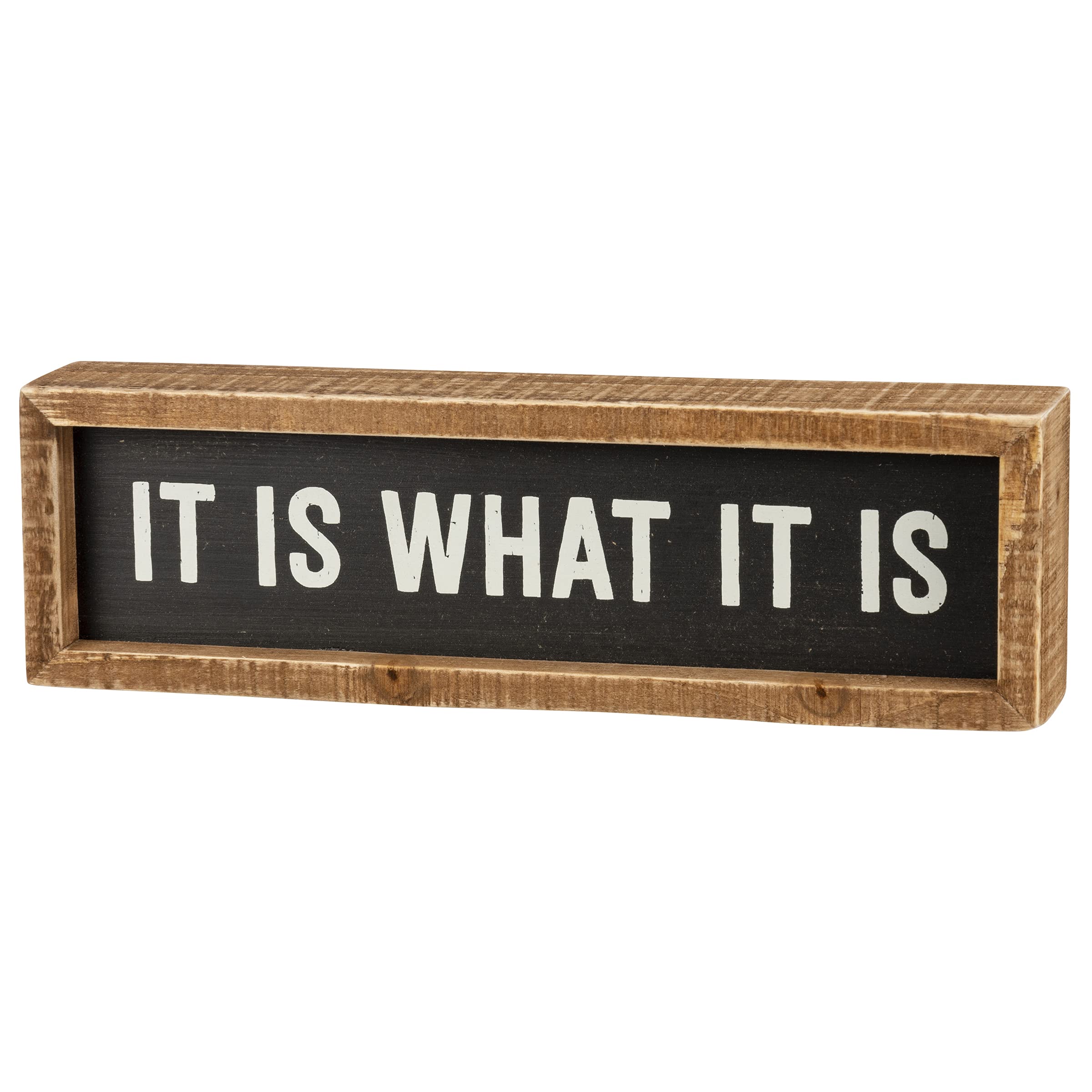 Primitives by Kathy It is What It is Home Décor Inset Sign