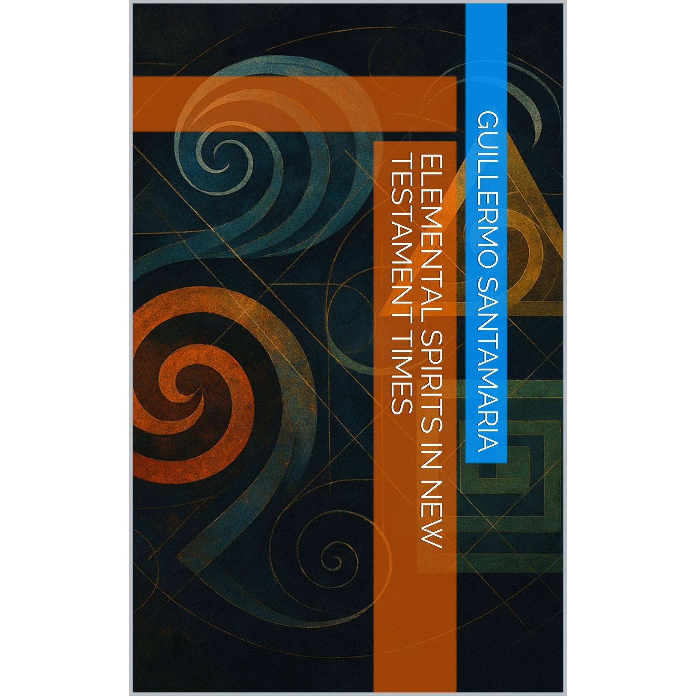 ELEMENTAL SPIRITS IN NEW TESTAMENT TIMES