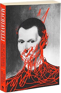 Machiavelli: The Art of Teaching People What to Fear