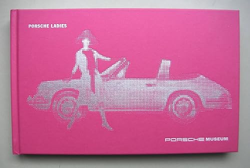 Porsche Ladies: Hrsg. v. Dr. Ing. h. c. F. Porsche AG. Dtsch.-Engl.
