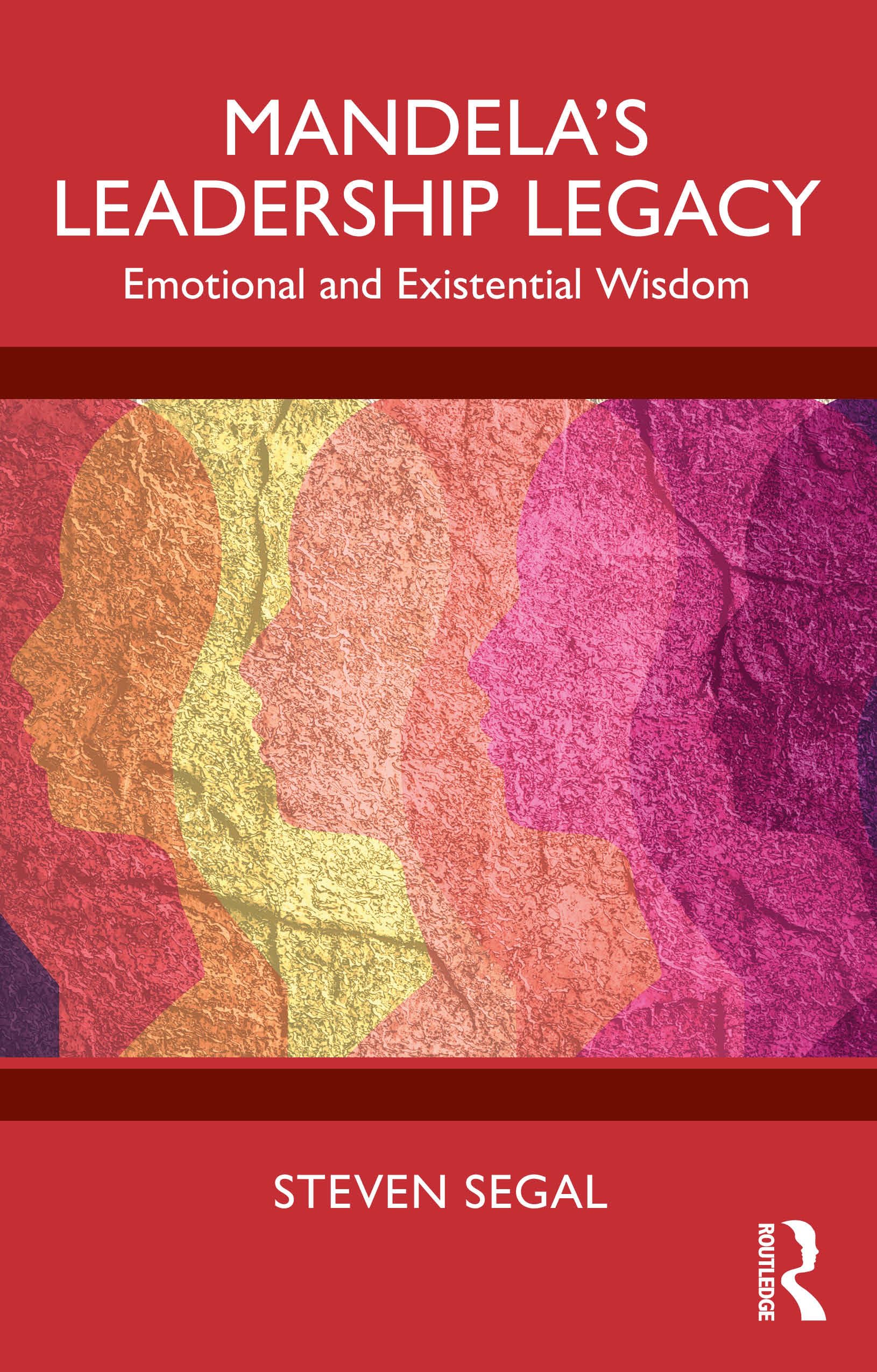 Mandela's Leadership Legacy: Emotional and Existential Wisdom