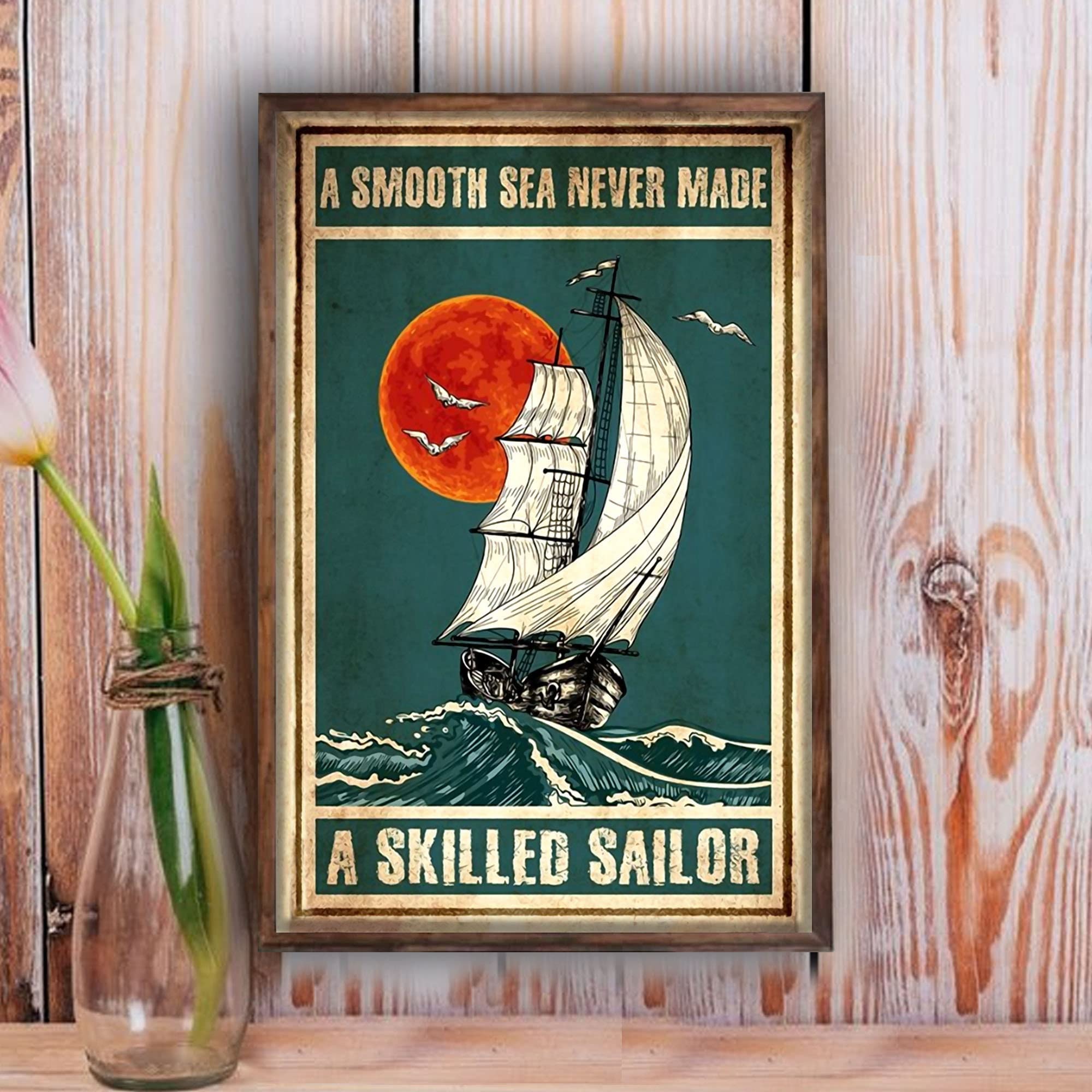 HOUVSSEN Calm Sea Never Made A Skilled Sailor Poster 12 X 16 Inch Tin Sign, Home Decor Wall Art Vintage Metal Tin Sign, Indoor and Outdoor Wall Decor Gifts.