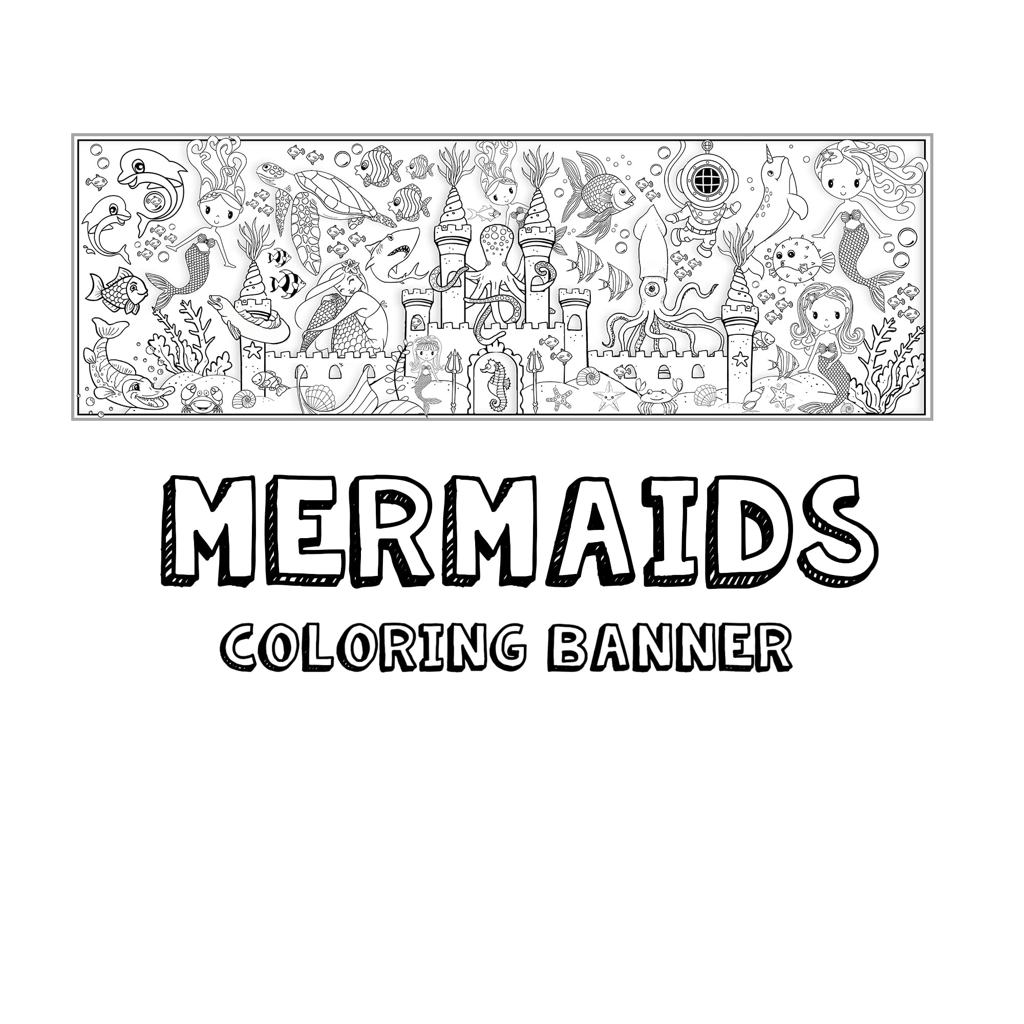 Mermaids & Animals Under The Sea- Giant Coloring Activity Banner, 24x72 inches, castle, ocean animals, whale, sharks, octopus, fish, turtles