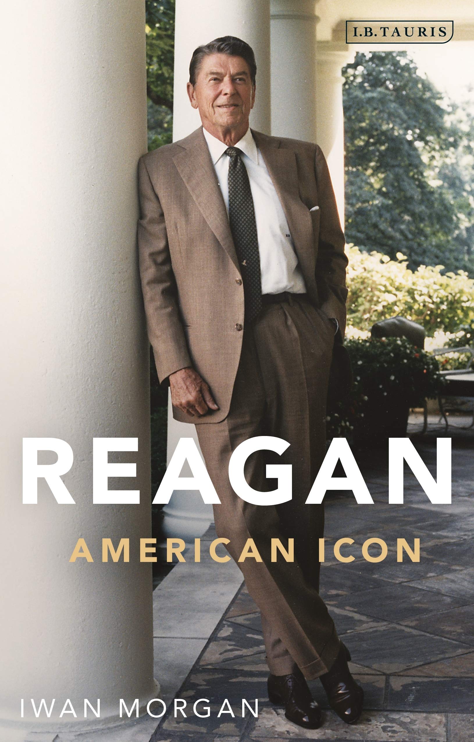 Reagan: American Icon (Bloomsbury Series on the Modern American Presidency)