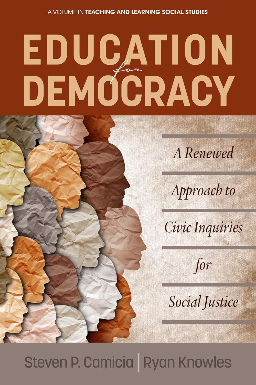 Education for Democracy: A Renewed Approach to Civic Inquiries for Social Justice (Teaching and Learning Social Studies)