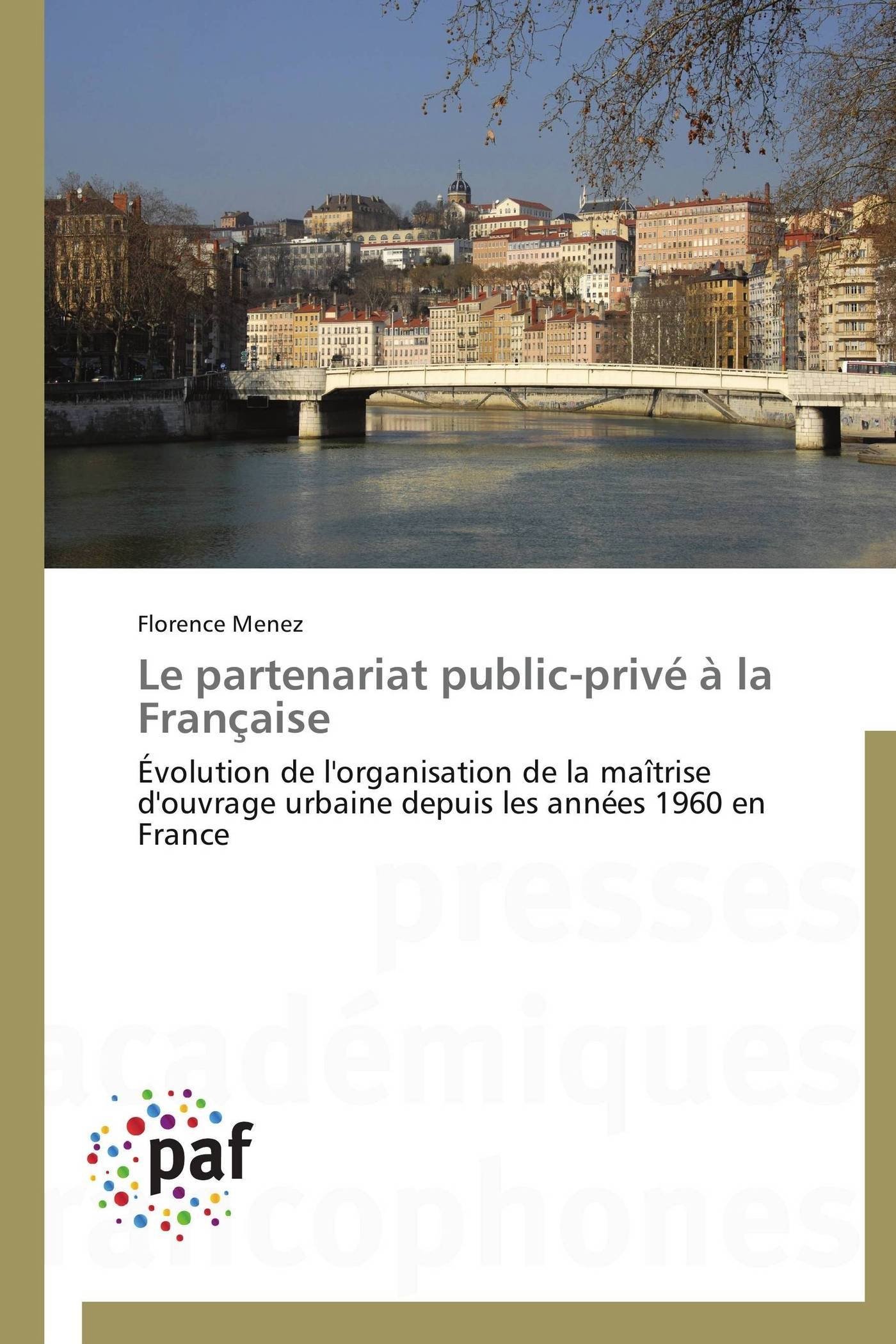 Partenariat public-privé à la Française : Maîtriser l'évolution de l'urbanisme depuis 1960