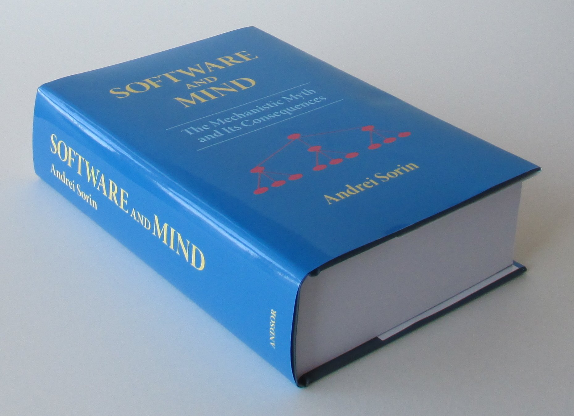 Software and Mind: The Mechanistic Myth and Its Consequences