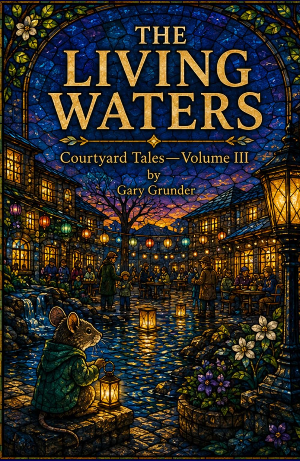 The Living Waters: Courtyard Tales—Volume III