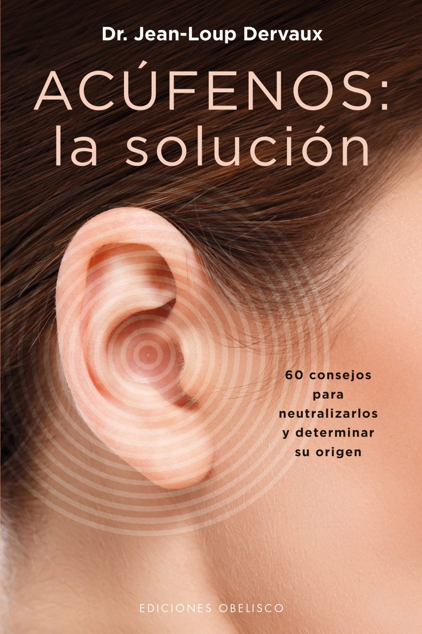 Acúfenos: La solución (SALUD Y VIDA NATURAL)