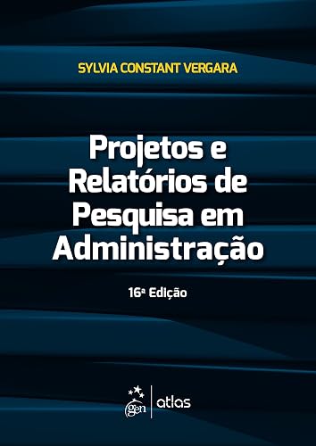 Projetos e Relatórios de Pesquisa em Administração