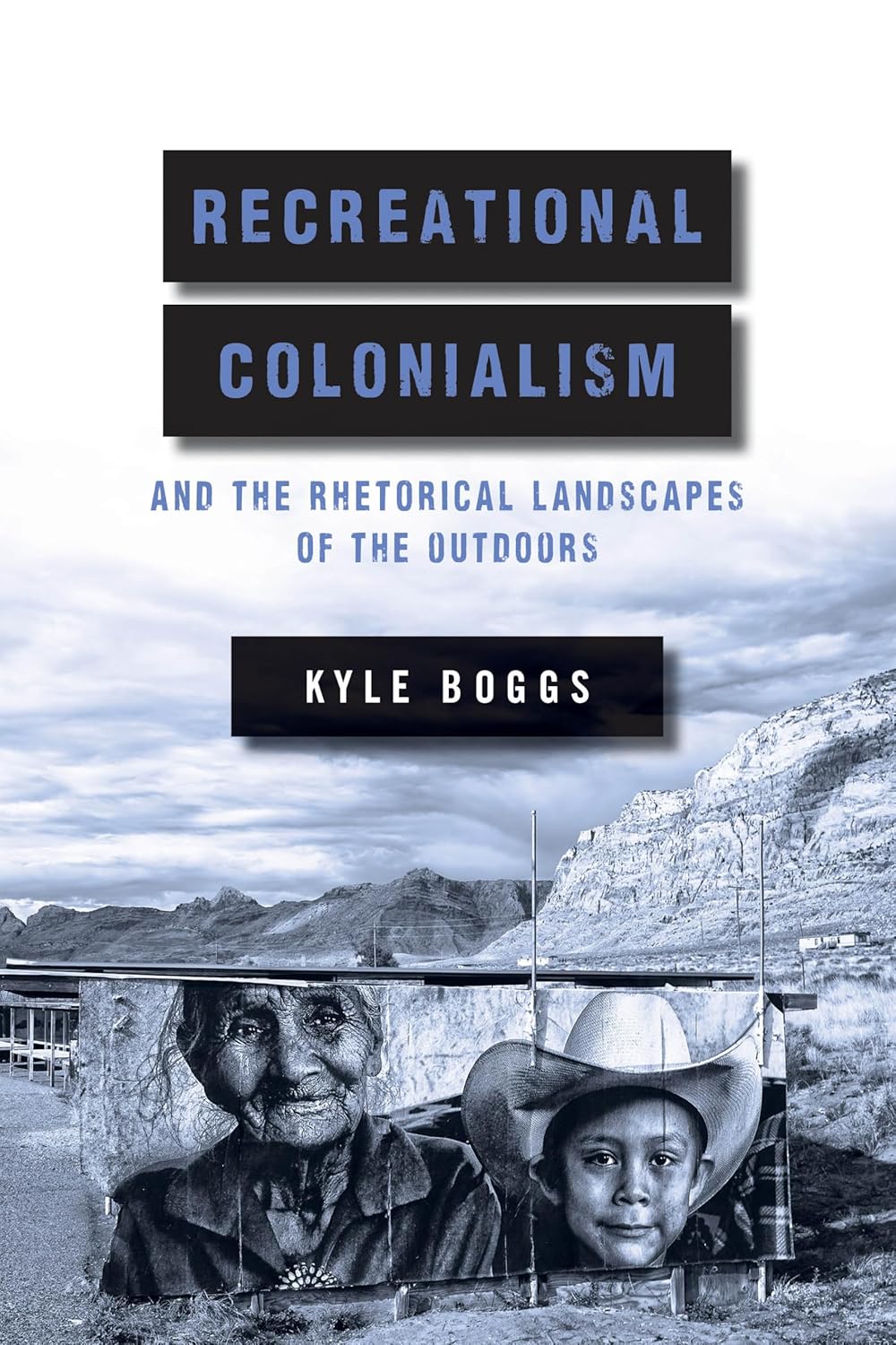 Recreational Colonialism and the Rhetorical Landscapes of the Outdoors      Paperback – May 14, 2025