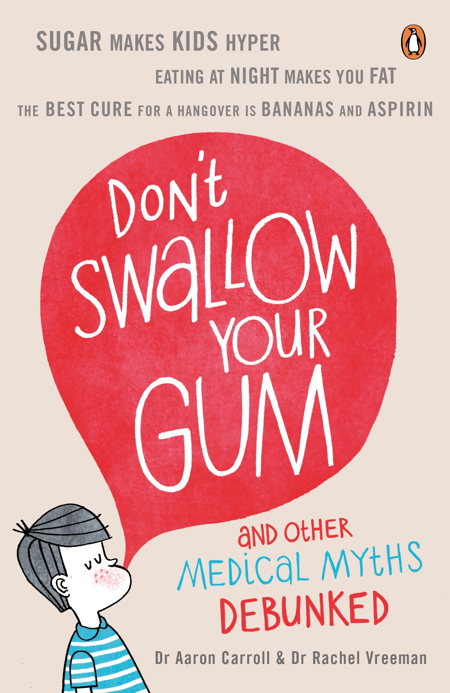 Don't Swallow Your Gum: And Other Medical Myths Debunked
