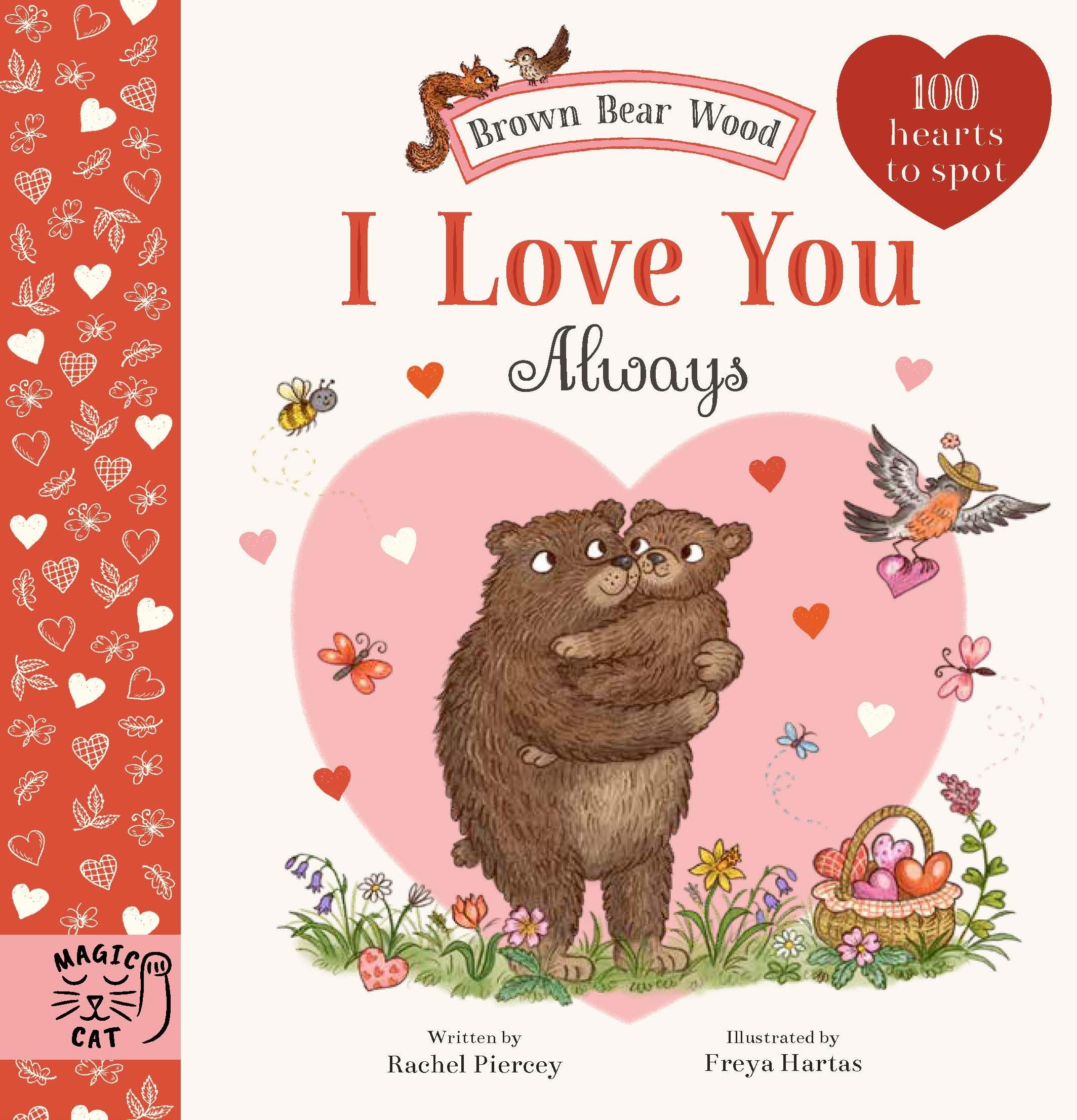 Magic Cat Publishing Brown Bear Wood: I Love You Always: 100 Hearts To Spot