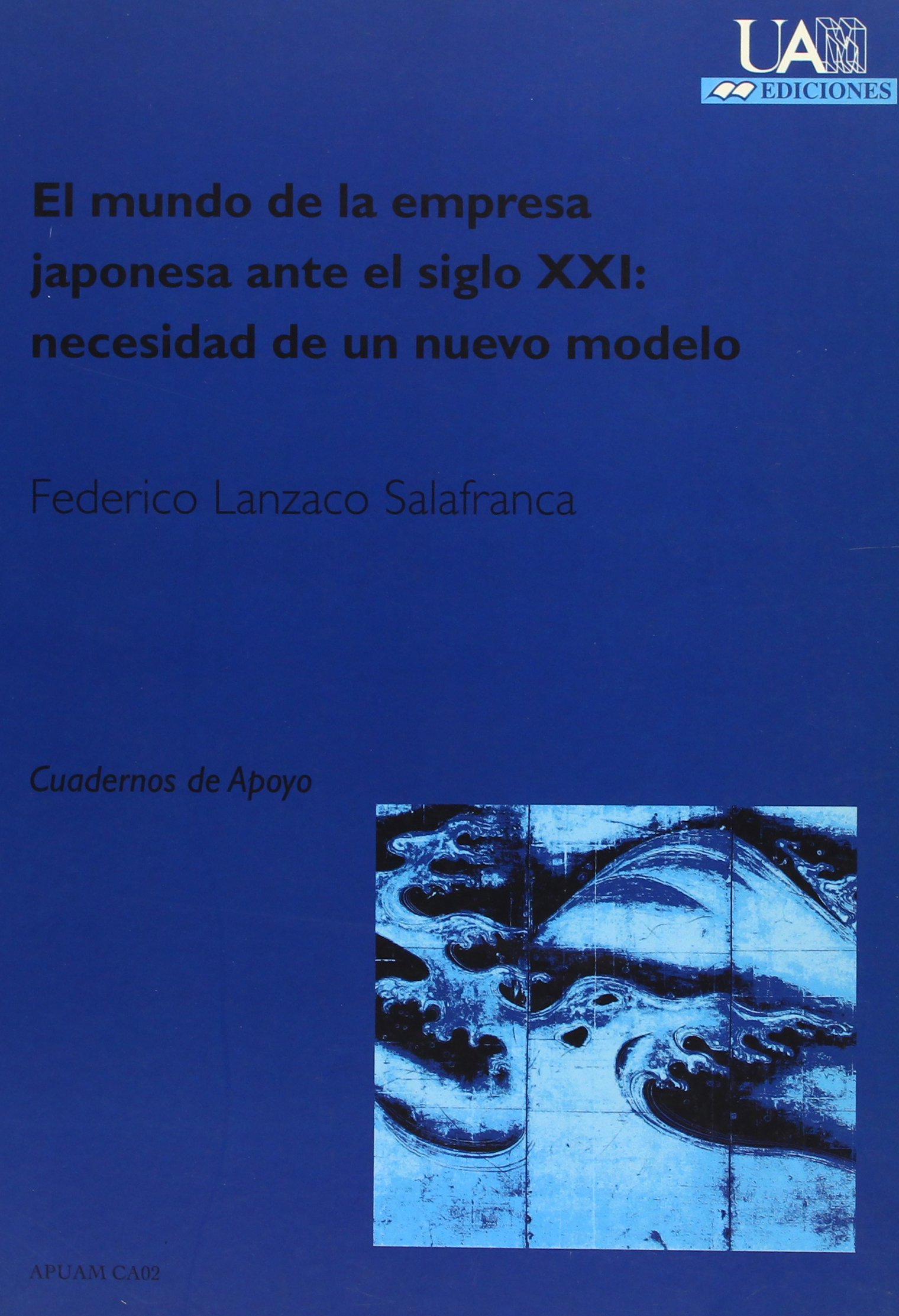 El mundo de la empresa japonesa ante el siglo XXI: necesidad de un nuevo modelo: 2 (Cuadernos de Apoyo)