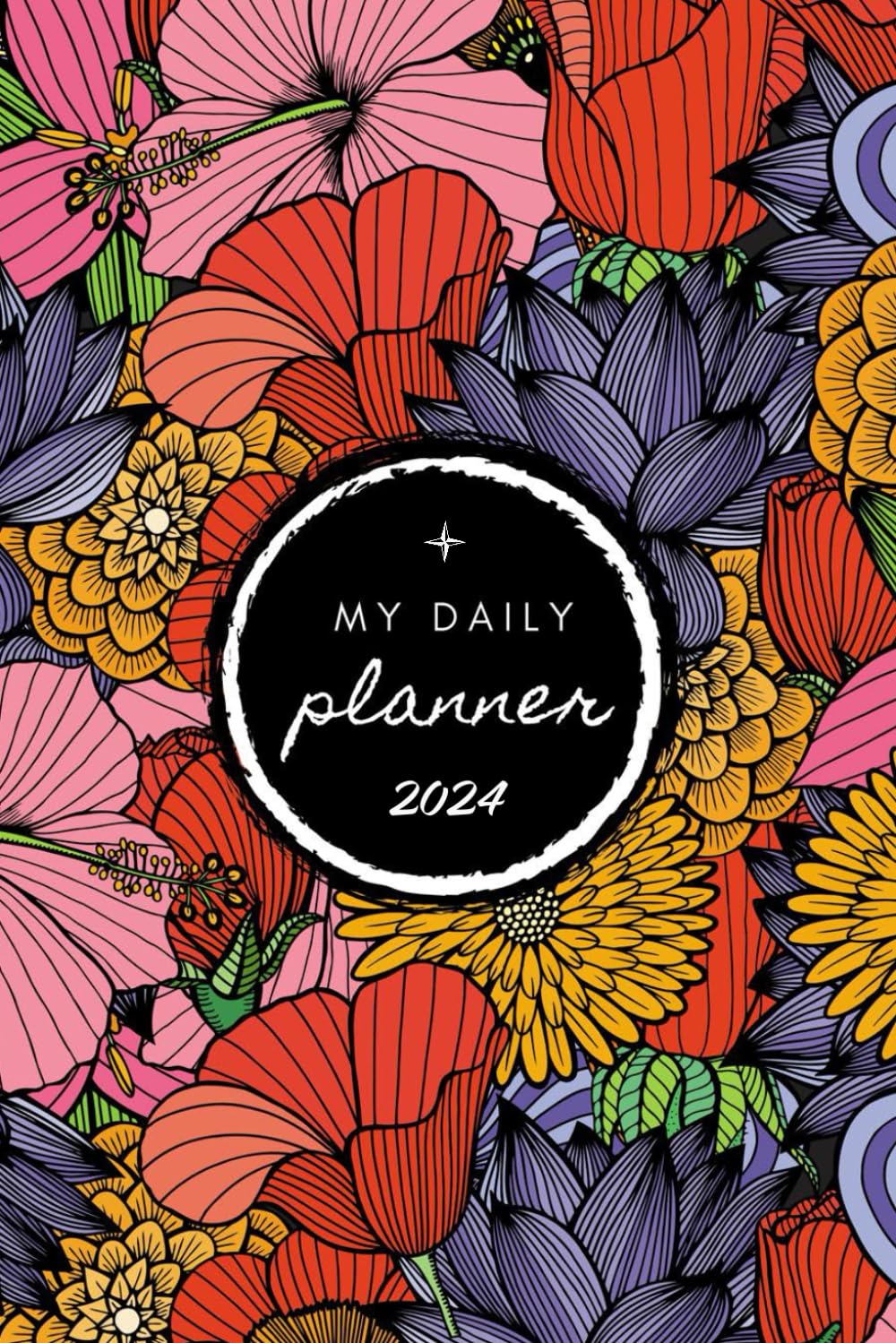 2024 My Daily Planner: Organize Your Life, Seize Your Goals