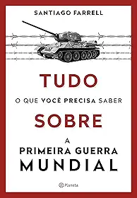 Tudo o que você precisa saber sobre a Primeira Guerra Mundial: 1
