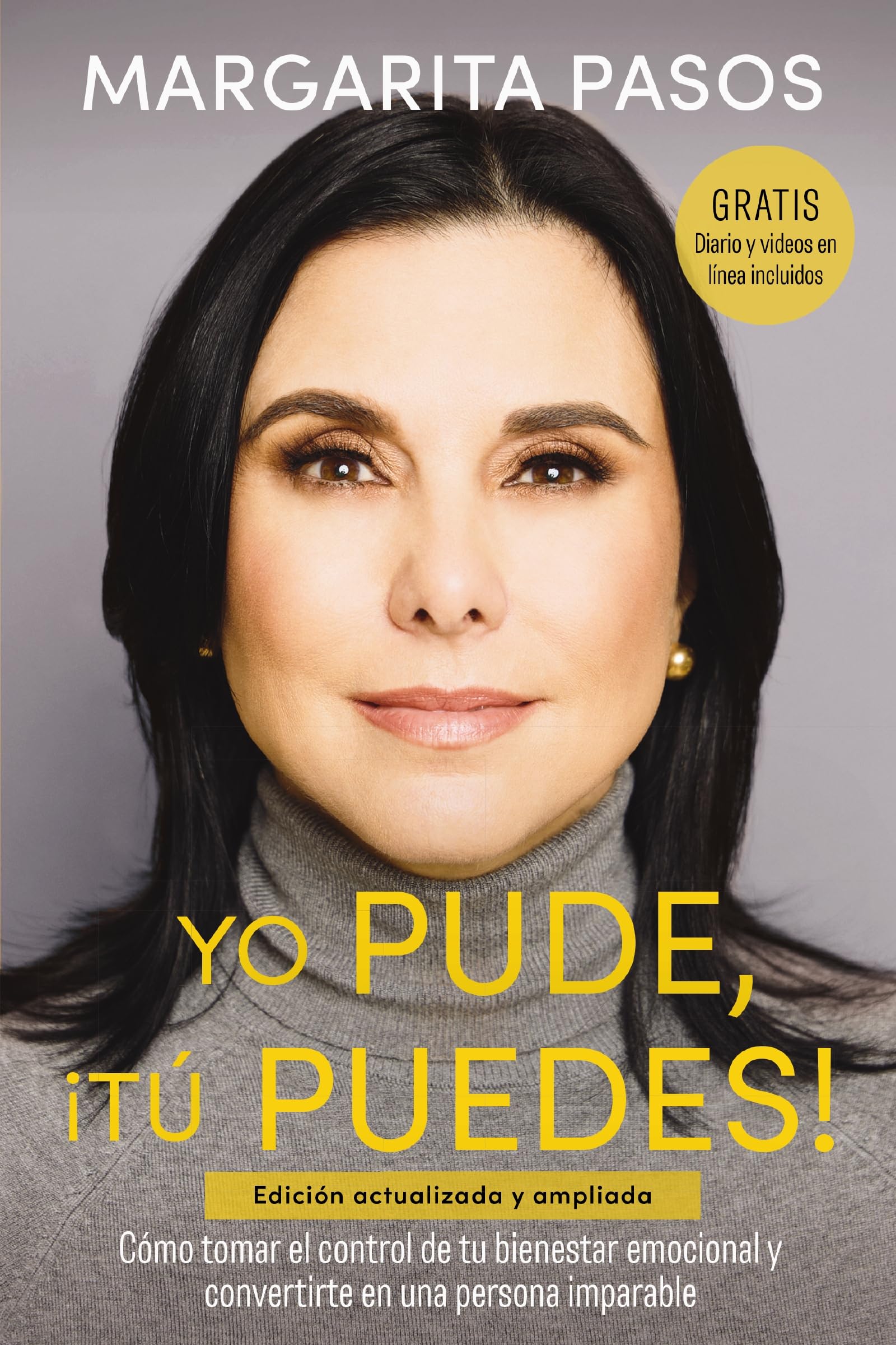 Yo Pude, ¡Tú Puedes!: Cómo tomar el control de tu bienestar emocional y convertirte en una persona imparable (edición revisada y expandida) (Spanish Edition)