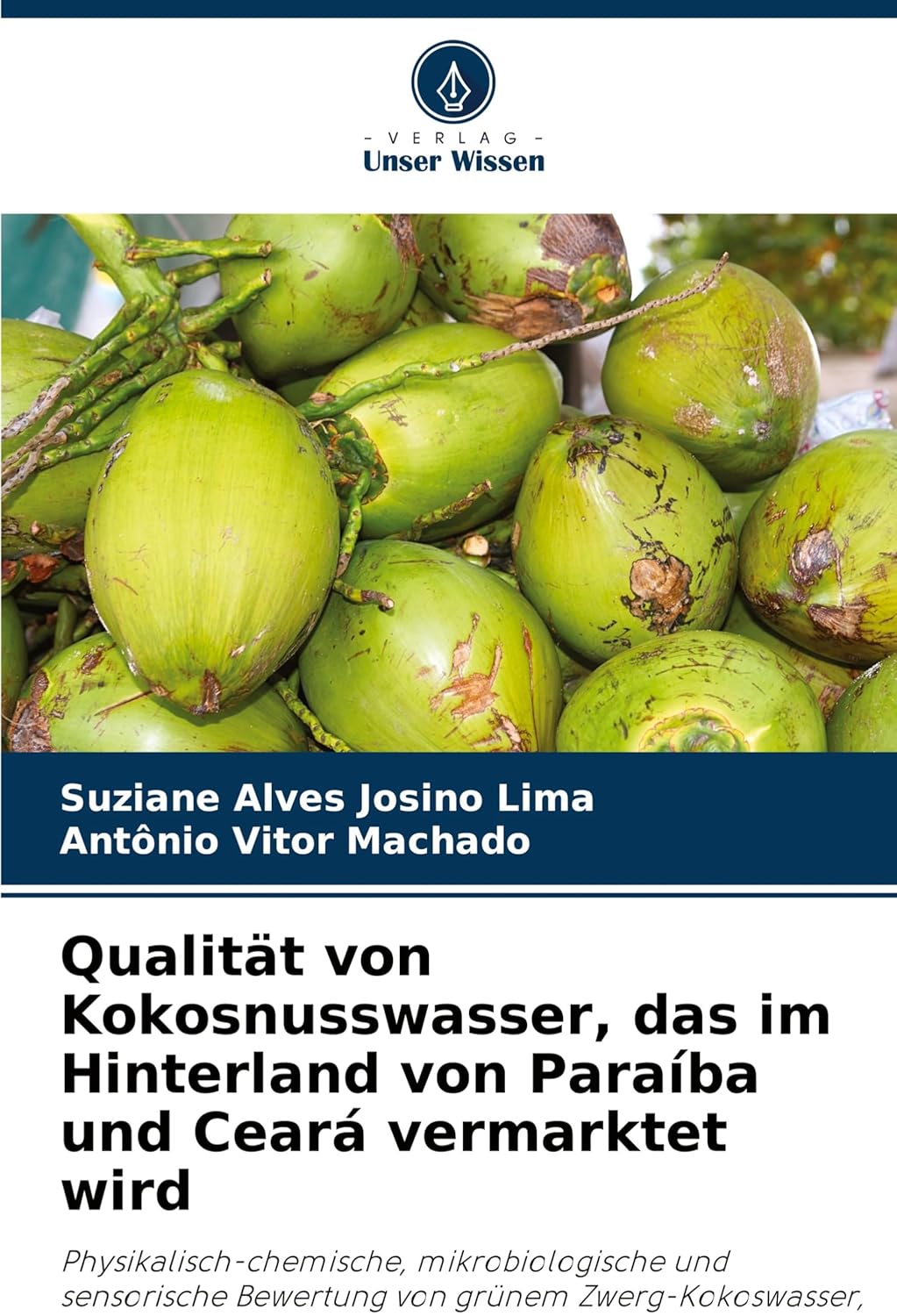 Qualität von Kokosnusswasser, das im Hinterland von Paraíba und Ceará vermarktet wird: Physikalisch-chemische, mikrobiologische und sensorische ... von Paraíba und Ceará verkauft wird