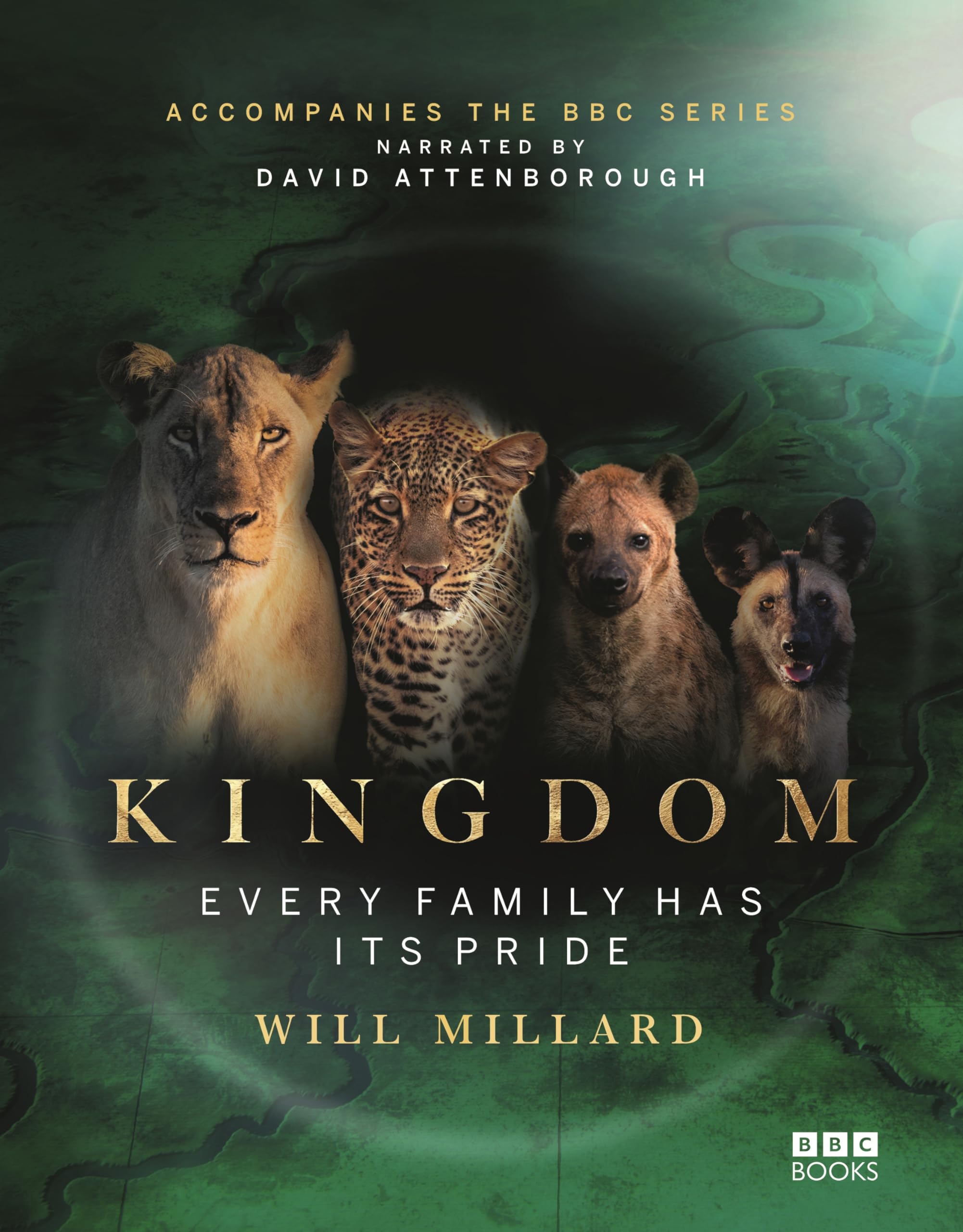 Kingdom: Accompanying the landmark BBC series: Every family has its pride