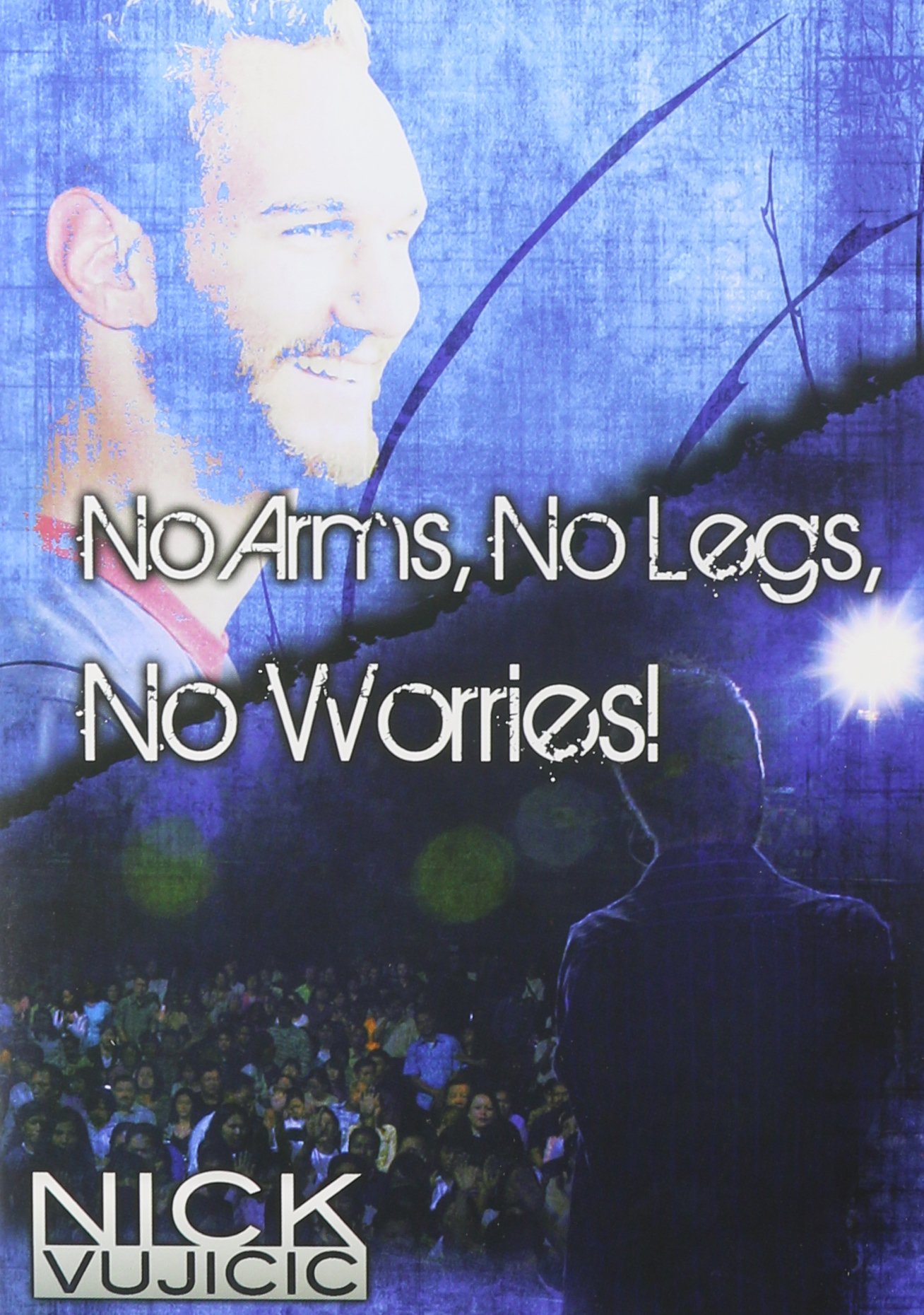 Nick Vujicic DVD: No Arms, No Legs, No Worries!