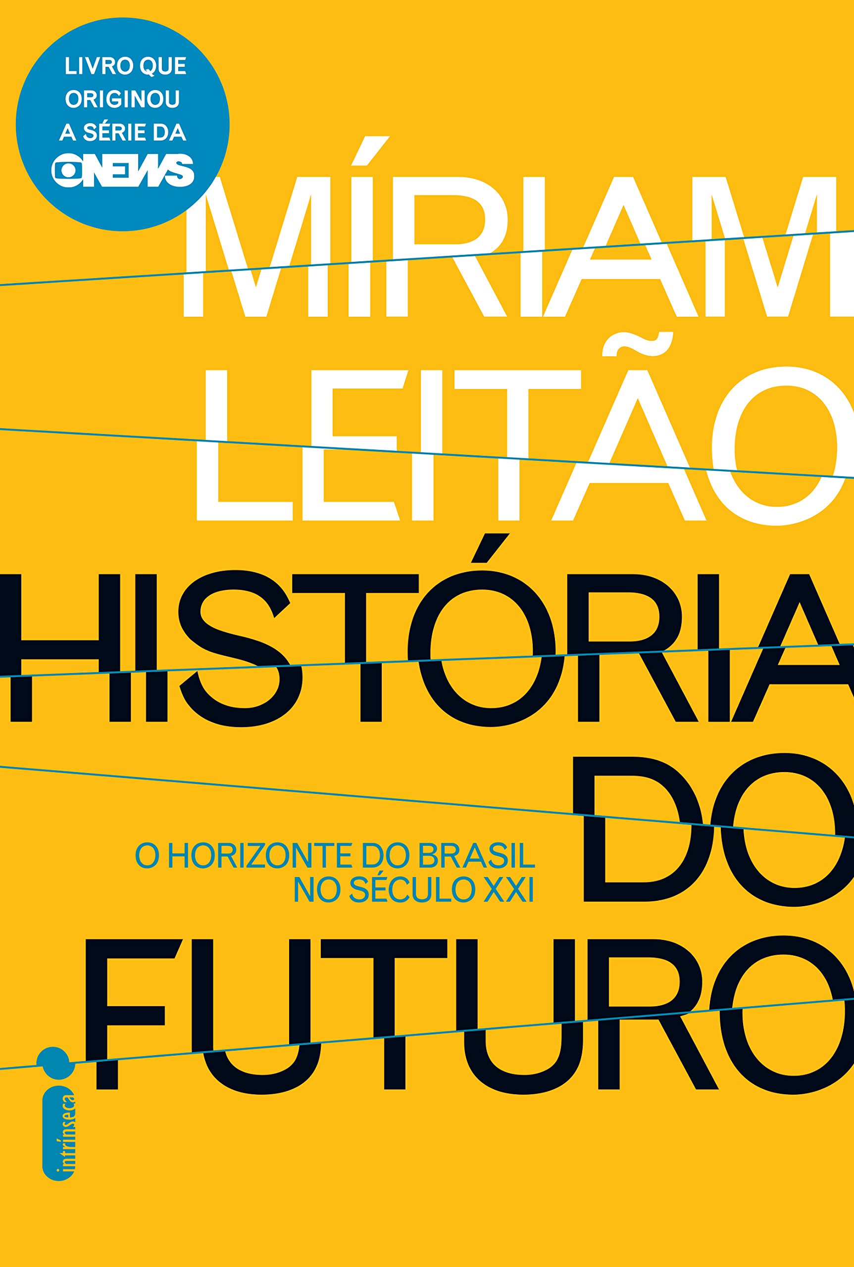 História do futuro: O horizonte do Brasil no século XXI (Portuguese Edition)