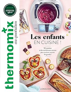 Thermomix : Les enfants en cuisine !: 50 recettes et de nombreuses astuces pour cuisiner comme les grands !