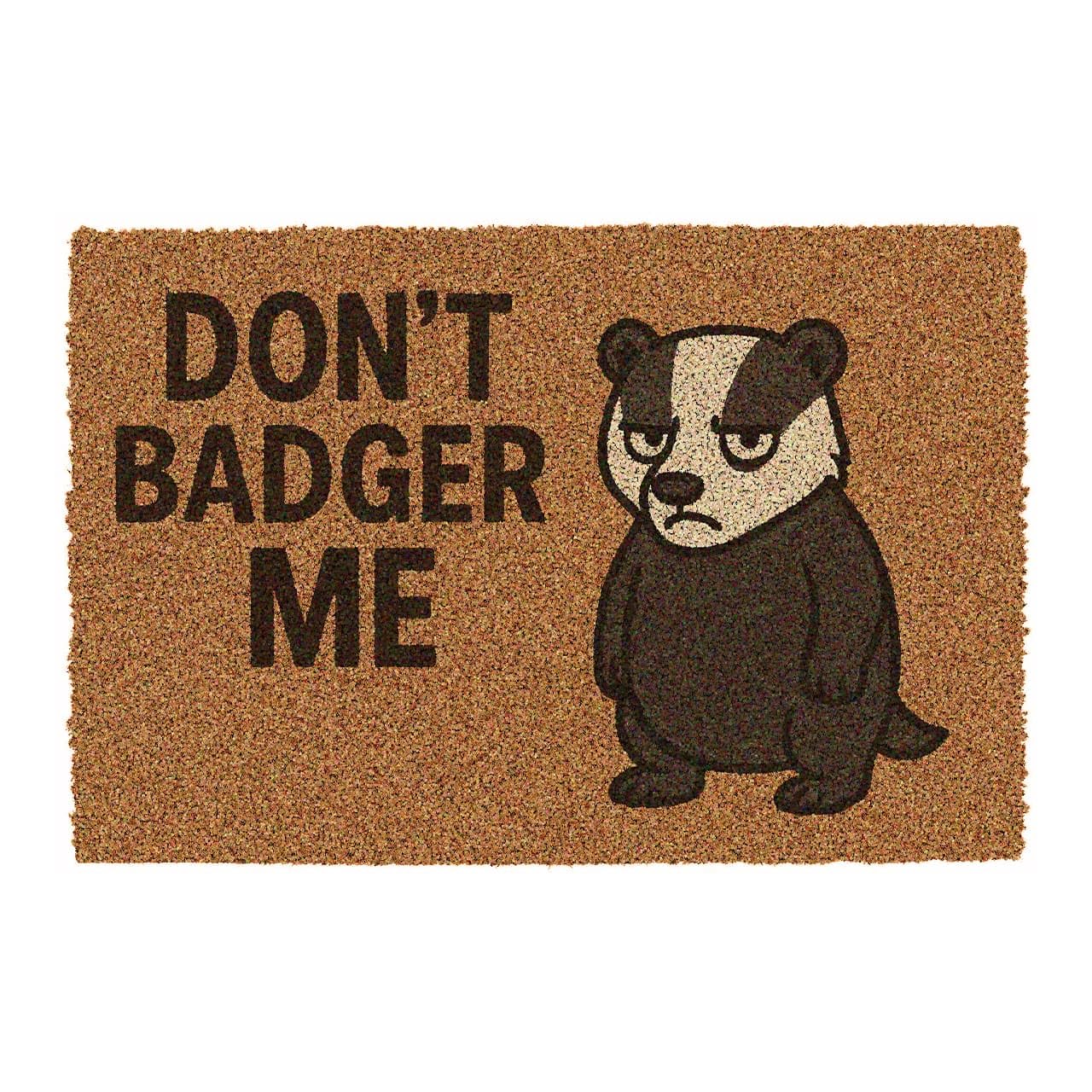 CKB LTD Don't Badger Me Novelty Doormat Unique Joke Doormats Front Back Door Mats Made with a Non-slip PVC Backing, Natural Coir, Indoor Outdoor Size 60 x 40cm