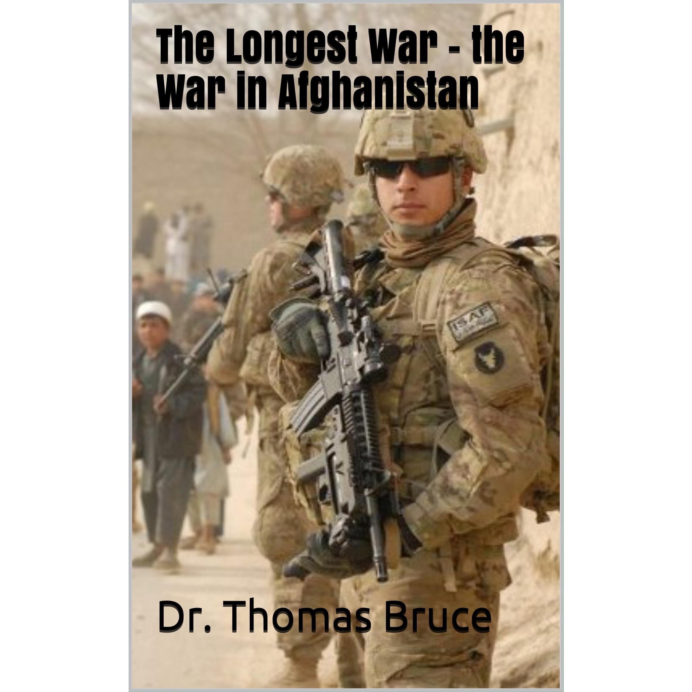 The Longest War - the War in Afghanistan