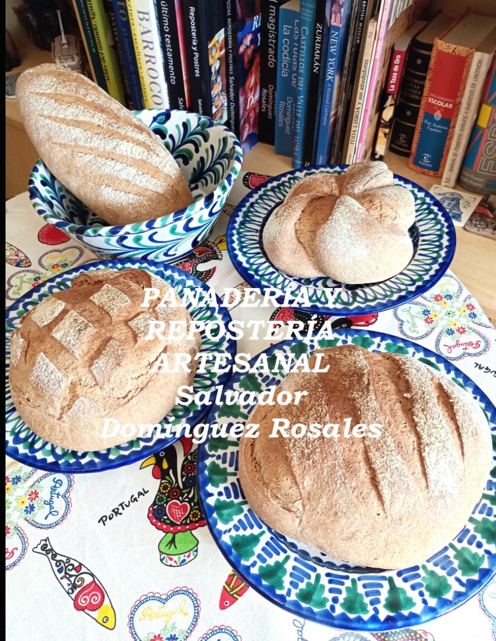 PANADERÍA Y REPOSTERÍA ARTESANAL: RECETAS Y TÉCNICAS BÁSICAS DE PANADERÍA Y REPOSTERÍA (CON 1.220 IMÁGENES DE LOS PROCESOS DE ELABORACIÓN).